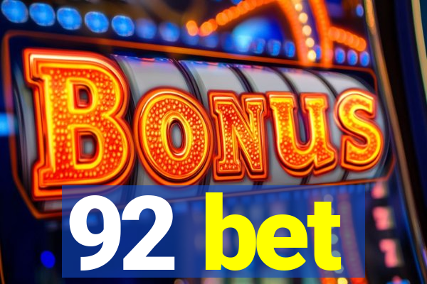 92 bet